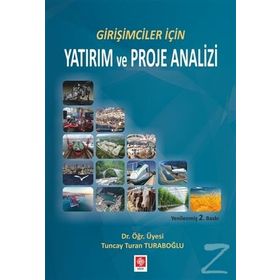 Girişimciler İçin Yatırım ve Proje Analizi - Tuncay Turan Turaboğlu