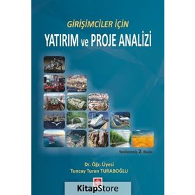Girişimciler İçin Yatırım ve Proje Analizi - Tuncay Turan Turaboğlu