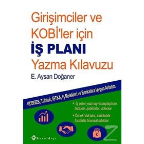 Girişimciler ve Kobi’ler İçin İş Planı Yazma Kılavuzu - E. Aysan Doğaner