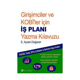 Girişimciler ve Kobi’ler İçin İş Planı Yazma Kılavuzu - E. Aysan Doğaner