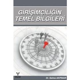 GİRİŞİMCİLİĞİN TEMEL BILGILERI - SELMA AKPINAR