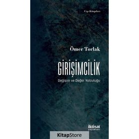 Girişimcilik Değişim ve Değer Yolculuğu Ömer Torlak