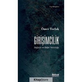 Girişimcilik Değişim ve Değer Yolculuğu Ömer Torlak