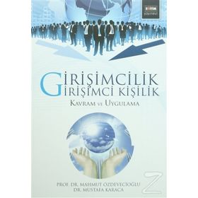 Girişimcilik Girişimci Kişilik - Mahmut Özdevecioğlu Mustafa Karaca