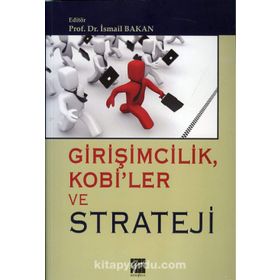 Girişimcilik, Kobi’ler ve Strateji - Prof. Dr. İsmail Bakan