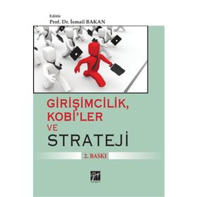 Girişimcilik, Kobi’ler ve Strateji - Prof. Dr. İsmail Bakan