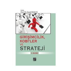 Girişimcilik, Kobi’ler ve Strateji - Prof. Dr. İsmail Bakan