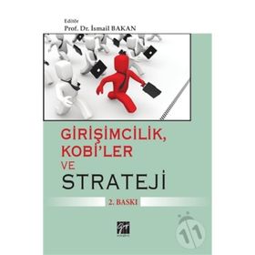Girişimcilik, Kobi’ler ve Strateji - Prof. Dr. İsmail Bakan