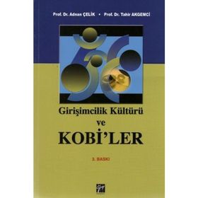 GIRIŞIMCILIK KÜLTÜRÜ VE KOBI'LER - ADNAN ÇELIK;TAHIR AKGEMCI