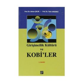 GIRIŞIMCILIK KÜLTÜRÜ VE KOBI'LER - ADNAN ÇELIK;TAHIR AKGEMCI