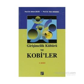 GIRIŞIMCILIK KÜLTÜRÜ VE KOBI'LER - ADNAN ÇELIK;TAHIR AKGEMCI