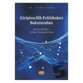 Girişimcilik Politikaları Bakımından Avrupa Birliği ve Türkiye Karşılaştırması Nobel Bilimsel Eserler
