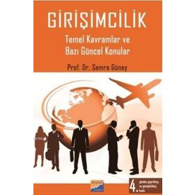 GİRİŞİMCİLİK TEMEL KAVRAMLAR VE BAZI GÜNCEL KONULAR - SEMRA ARIKAN