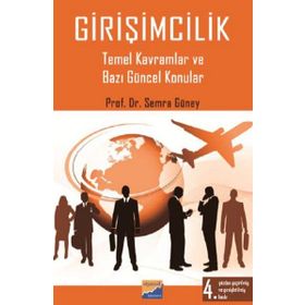 GİRİŞİMCİLİK TEMEL KAVRAMLAR VE BAZI GÜNCEL KONULAR - SEMRA ARIKAN