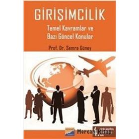 GİRİŞİMCİLİK TEMEL KAVRAMLAR VE BAZI GÜNCEL KONULAR - SEMRA ARIKAN