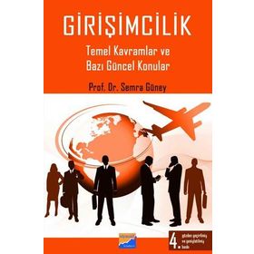 GİRİŞİMCİLİK TEMEL KAVRAMLAR VE BAZI GÜNCEL KONULAR - SEMRA ARIKAN