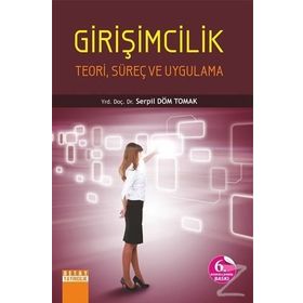 Girişimcilik-Teori, Süreç ve Uygulama - Serpil Döm Tomak