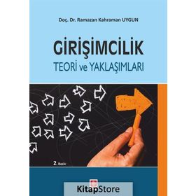 Girişimcilik Teori ve Yaklaşımları - Ramazan Kahraman Uygun