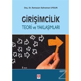 Girişimcilik Teori ve Yaklaşımları - Ramazan Kahraman Uygun