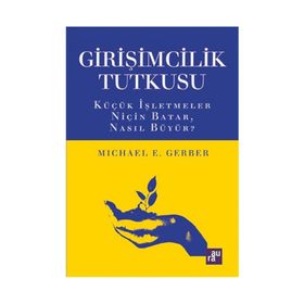 Girişimcilik Tutkusu - Michael E. Gerber