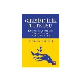 Girişimcilik Tutkusu - Michael E. Gerber