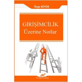 Girişimcilik Üzerine Notlar - Özge Büyük