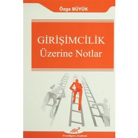 Girişimcilik Üzerine Notlar - Özge Büyük