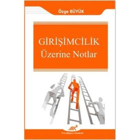 Girişimcilik Üzerine Notlar - Özge Büyük