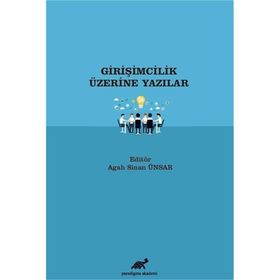 Girişimcilik Üzerine Yazılar - Agah Sinan Ünsar