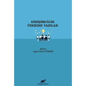 Girişimcilik Üzerine Yazılar - Agah Sinan Ünsar