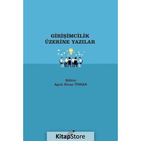 Girişimcilik Üzerine Yazılar - Agah Sinan Ünsar