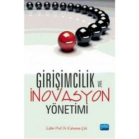Girişimcilik ve İnovasyon Yönetimi - Yrd. Doç. Dr. Kahraman Çatı