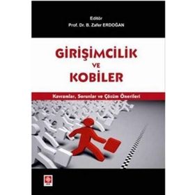 GİRİŞİMCİLİK VE KOBILER KAVRAMLAR, SORUNLAR VE ÇÖZÜM ÖNERİLERİ - KOLEKTIF