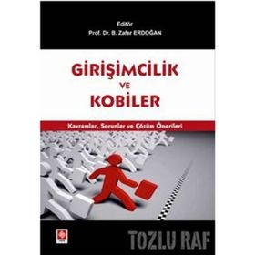 GİRİŞİMCİLİK VE KOBILER KAVRAMLAR, SORUNLAR VE ÇÖZÜM ÖNERİLERİ - KOLEKTIF