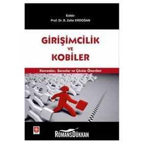 GİRİŞİMCİLİK VE KOBILER KAVRAMLAR, SORUNLAR VE ÇÖZÜM ÖNERİLERİ - KOLEKTIF