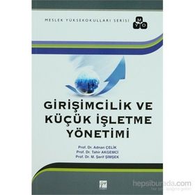 Girişimcilik ve Küçük İşletme Yönetimi - Adnan Çelik tahir akgemici M. Abdullah Yılmaz M. Şerif Şimşek