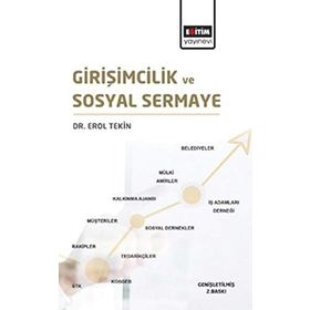 Girişimcilik ve Sosyal Sermaye / Erol Tekin / Eğitim Kitabevi Yayınları