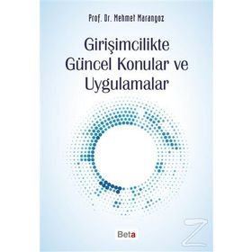 Girişimcilikte Güncel Konular ve Uygulamalar - Mehmet Marangoz