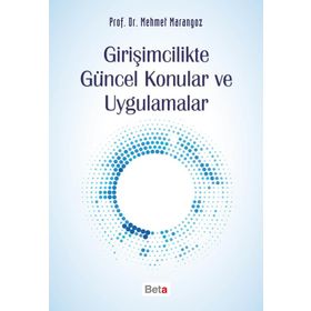 Girişimcilikte Güncel Konular ve Uygulamalar - Mehmet Marangoz