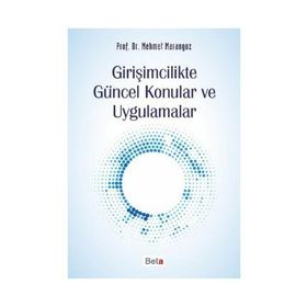 Girişimcilikte Güncel Konular ve Uygulamalar - Mehmet Marangoz