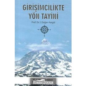 Girişimcilikte Yön Tayini - İ. Doğan Kargül