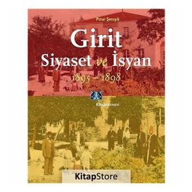 Girit Siyaset ve İsyan 1895-1898 - Pınar Şenışık