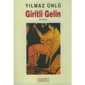 GIRITLI GELIN - YILMAZ ÜNLÜ