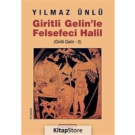 GIRITLI GELINLE FELSEFECI HALIL (GIRITLI GELIN -2) - YILMAZ ÜNLÜ