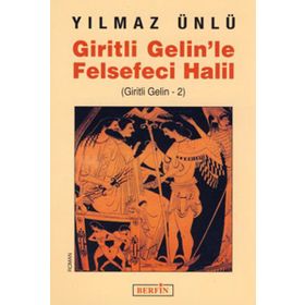 GIRITLI GELINLE FELSEFECI HALIL (GIRITLI GELIN -2) - YILMAZ ÜNLÜ