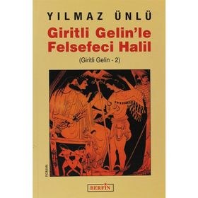 GIRITLI GELINLE FELSEFECI HALIL (GIRITLI GELIN -2) - YILMAZ ÜNLÜ