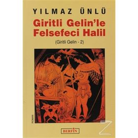 GIRITLI GELINLE FELSEFECI HALIL (GIRITLI GELIN -2) - YILMAZ ÜNLÜ