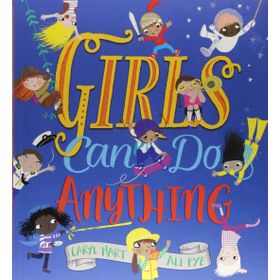 Girls Can Do Anything! - Caryl Hart