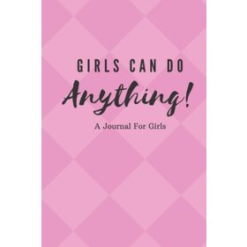 Girls Can Do Anything! - Caryl Hart