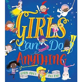Girls Can Do Anything! - Caryl Hart